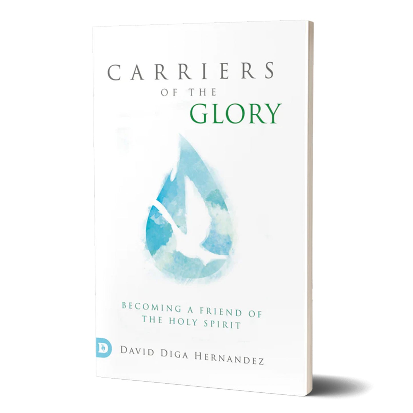 Carriers of the Glory: Becoming a Friend of the Holy Spirit