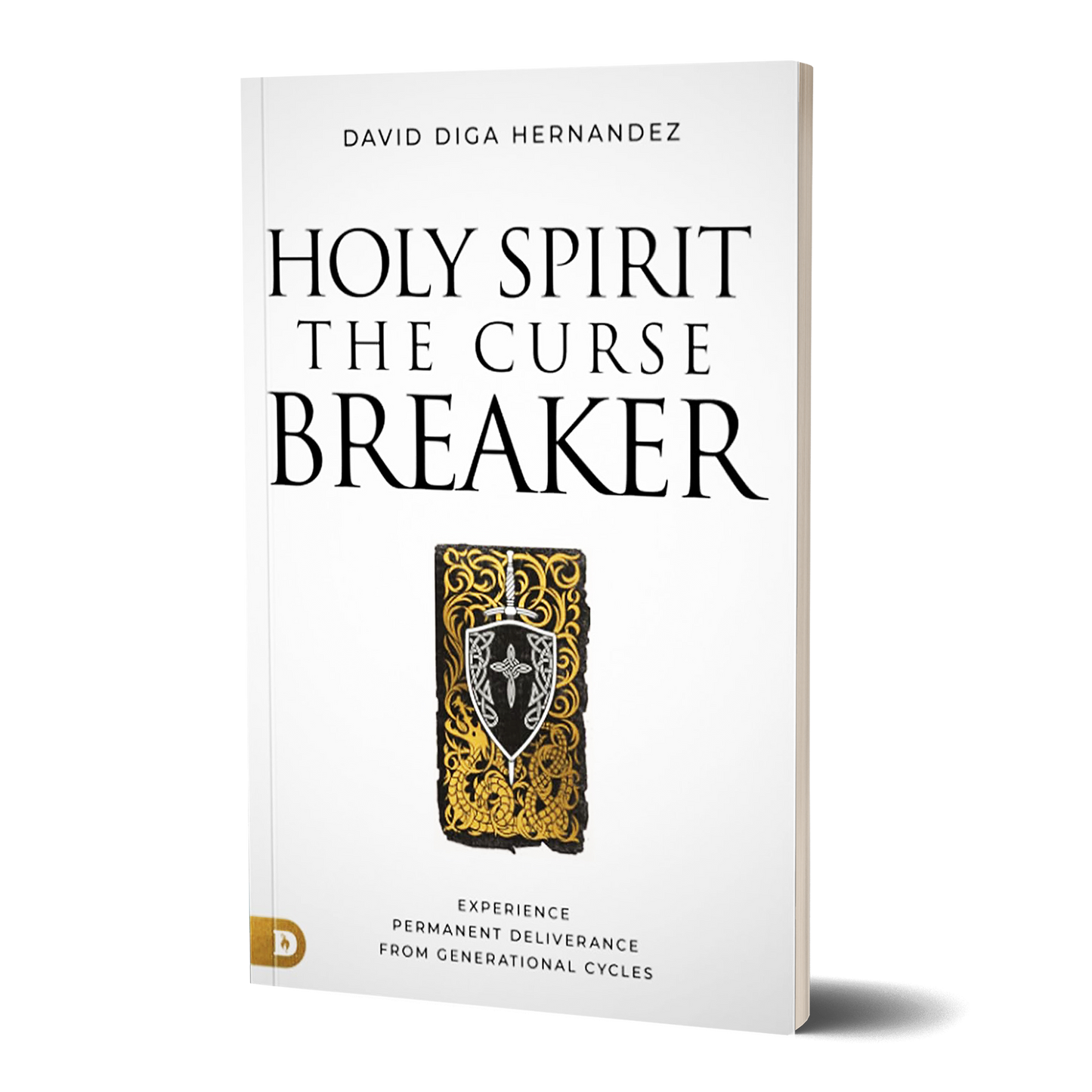 Holy Spirit: The Curse Breaker: Experience Permanent Deliverance from Generational Cycles