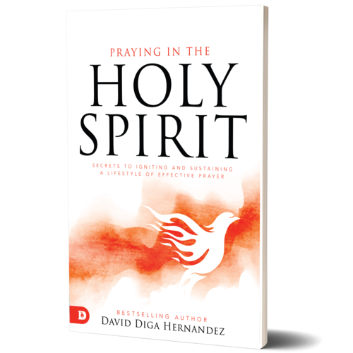 Praying in the Holy Spirit: Secrets to Igniting and Sustaining a Lifestyle of Effective Prayer